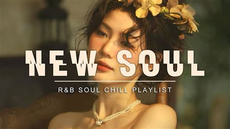 Soul And Rnb Music To Soothe Your Soul Relaxing R B Soul Mix Best