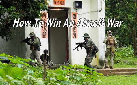 How to Win an Airsoft War