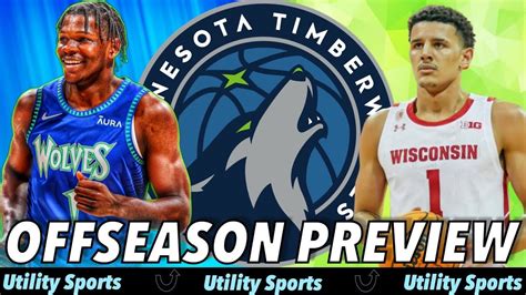 Minnesota Timberwolves Offseason Preview I Timberwolves Nba Draft