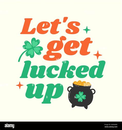 Let S Get Lucked Up Motivational Quote With Clover Leaf And Treasure