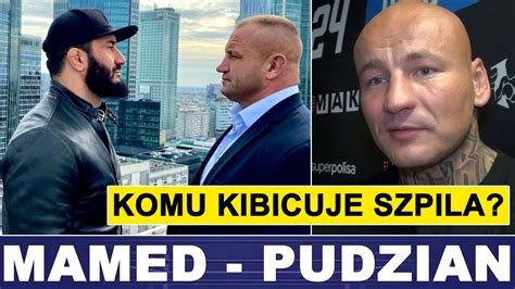 PUDZIAN MAMED KOMU KIBICUJE SZPILKA YouTube