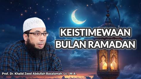 Amalan Yang Istimewa Di Bulan Ramadan Ustad Khalid Basalamah