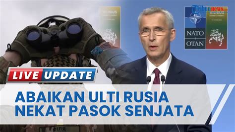 Tak Peduli Ancaman Rusia Nato Nekat Pasok Senjata Ke Ukraina Hingga