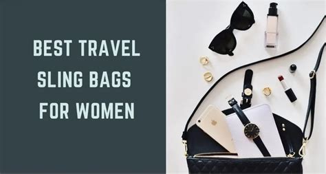 The Best Travel Sling Bag For Ladies In 2022 10 Perfect Bags For Every Trip