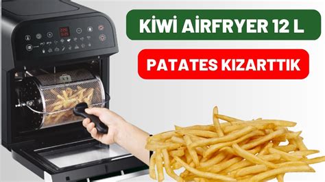 Kiwi Airfryer 12L Patates Kızartma YouTube