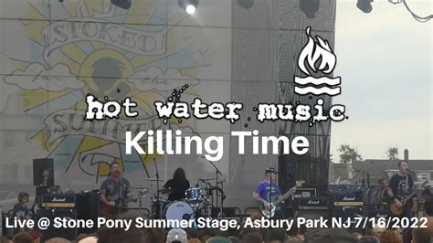 Hot Water Music Killing Time Live Stone Pony Summerstage Asbury