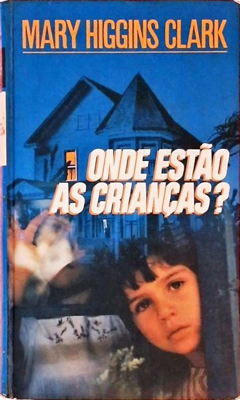 Onde Est O As Crian As Mary Higgins Clark Tra A Livraria E Sebo