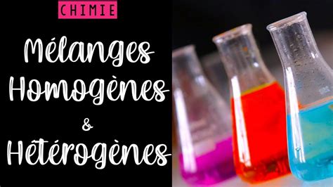 LES MELANGES HOMOGENES ET HETEROGENES CHIMIE YouTube