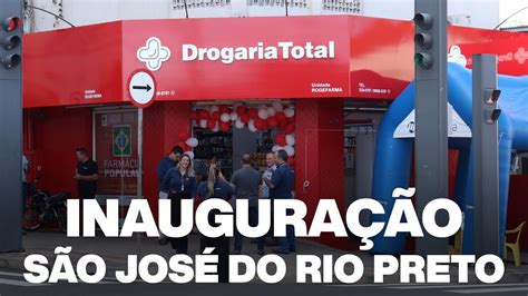 Inaugura O Drogaria Total S O Jos Do Rio Preto Youtube