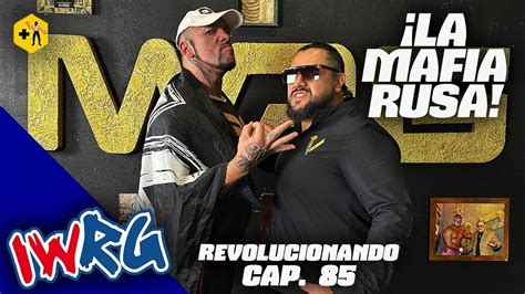 IWRG Revolucionando Cap 85 Nace La Mafia Rusa Ivan Rokov Y