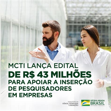 MCTI lança edital de R 43 milhões para apoiar a inserção de