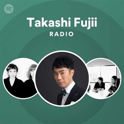 Takashi Fujii Radio Playlist By Spotify Spotify