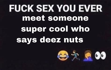 Deez Nuts Silly Memes Fb Memes Stupid Memes Funny Memes Deez Nuts