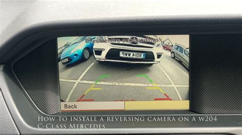 How To Fit A Backup Reversing Camera To A W204 Mercedes C Class