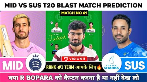 Mid Vs Sus Dream11 Prediction Mid Vs Sus Dream11 Team T20 Blast