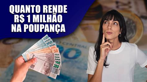 RENDENDO UM MILHÃO DE REAIS NA POUPANÇA VEJA QUANTO VOCÊ PODE