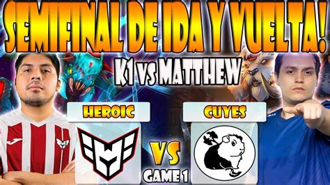 HEROIC VS CUYES ESPORTS BO3 GAME 1 SEMIFINAL K1 SCOFIELD VS MATTHEW