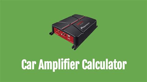 Car Amplifier Calculator