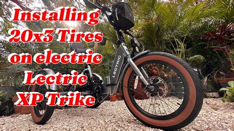 Lectric Xp Trike Installing 20x3 Brownwall Tires On The Electric Xp Trike Replace 20x26