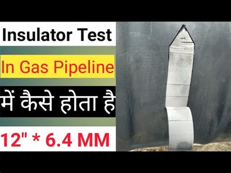 Insulator Test Kaise Hota Hai Pipeline Me Blasting And Coating Ke