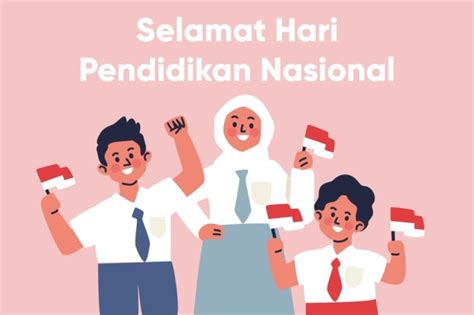 Sambutan Hari Pendidikan Nasional Membangun Generasi Unggul Untuk