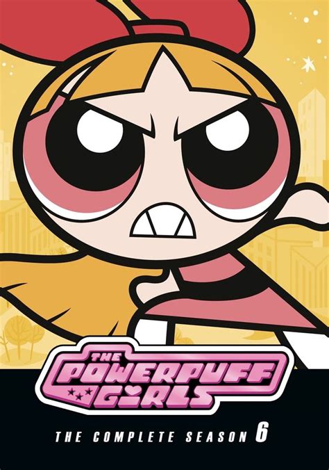 The Powerpuff Girls Season 6 Watch Episodes Streaming Online