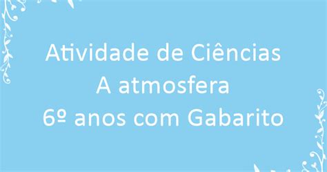 Atividade De Ciências A Atmosfera 6º Anos Com Gabarito IndagaÇÃo