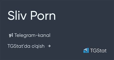 Sliv Porn Sliv Por N Telegram Kanali Tgstat