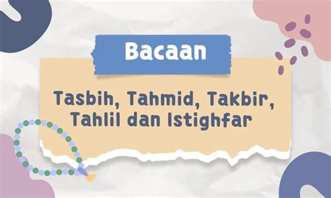 Bacaan Tasbih, Tahmid, Takbir, Tahlil, Istighfar: Keutamaan, Cara ...