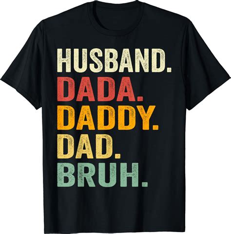 Dada Daddy Dad Bruh Husband Funny Fathers Day Vintage Father T Shirt