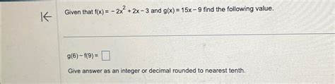 Solved Given That F X 2x2 2x 3 ﻿and G X 15x 9 ﻿find The