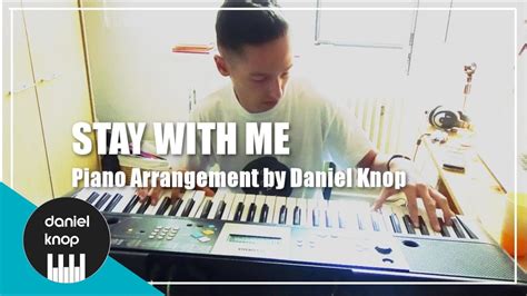 Sam Smith Stay With Me Piano Arrangement By Daniel Knop Youtube