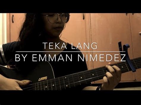 Teka Lang By Emman Nimedez Guitar Cover Youtube