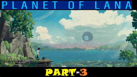 PLANET OF LANA Gameplay Walkthrough Part 3 PC NG HINDI ENGLISH