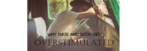 Why Infjs And Intjs Get Overstimulated Psychology Junkie