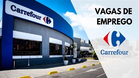 Carrefour Possui Mais De Vagas De Emprego Para Candidatos