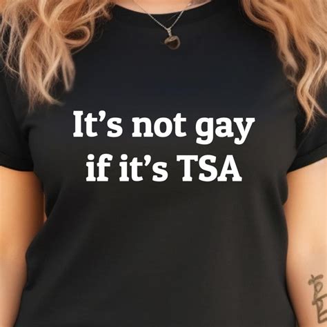 Its Not Gay If Its Tsa Shirt Etsy