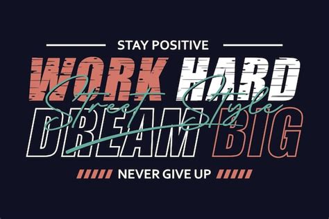 Premium Vector Work Hard Dream Big Urban Street Graphic Typography Vector Illustration Style