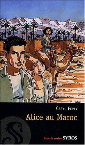 Alice Au Maroc By Caryl F Rey Goodreads