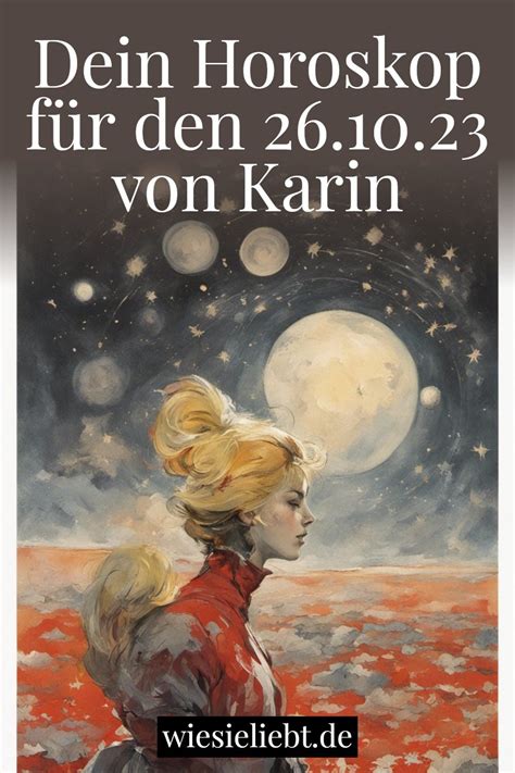 Dein tägliches Horoskop von Karin für den 26 Oktober 2023