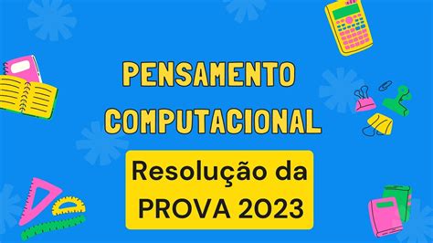 Resolução das Questões da Prova de Pensamento Computacional YouTube