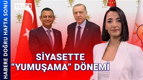 Erdoğan da CHP Genel Merkezi ne gidecek HABERE DOĞRU HAFTA SONU 4