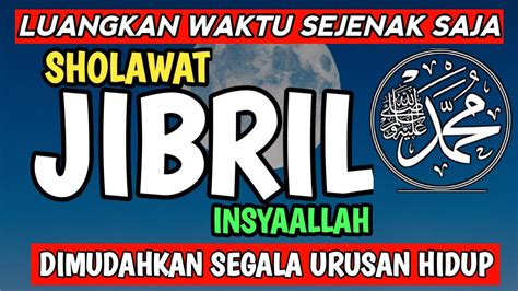 LANTUNAN SYAHDU SHOLAWAT JIBRIL PALING KUAT PENARIK REZEKI ARAH TIDAK