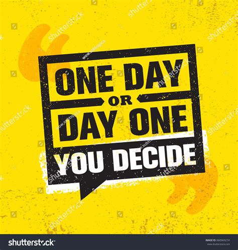 One Day Or Day 1 You Decide Photos Images Pictures Shutterstock