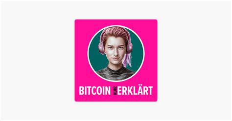 ‎Bitcoin kurz erklärt on Apple Podcasts