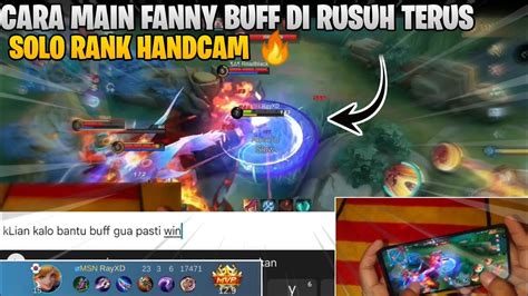 Buff Fanny Di Rusuh Sampe Late Game Fanny Handcam Solo Rank Mobile