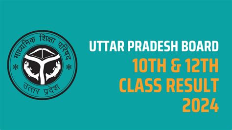 Up Board Result 2024 Uttar Pradesh Board 10th And 12th Result 2024