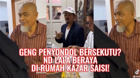 Geng Penyondol Bersekutu Nd Lala Beraya Di Rumah Kazar Saisi YouTube