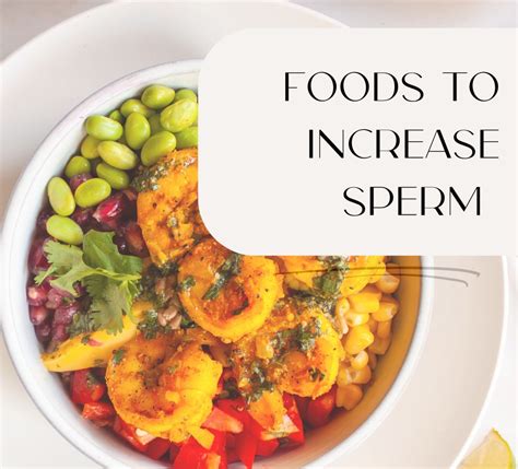 Foods To Increase Sperm Live And Love Nutrition