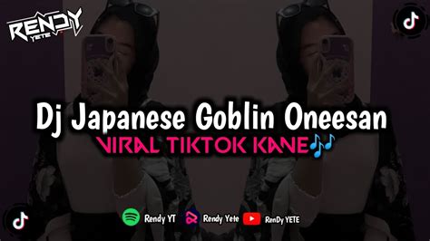 Dj Japanese Goblin Oneesan Viral Tiktok Terbaru 2023 YouTube